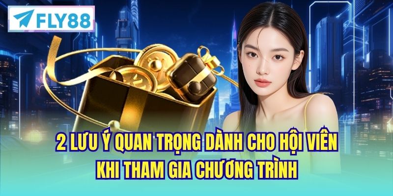 2 lưu ý quan trọng dành cho hội viên khi tham gia chương trình