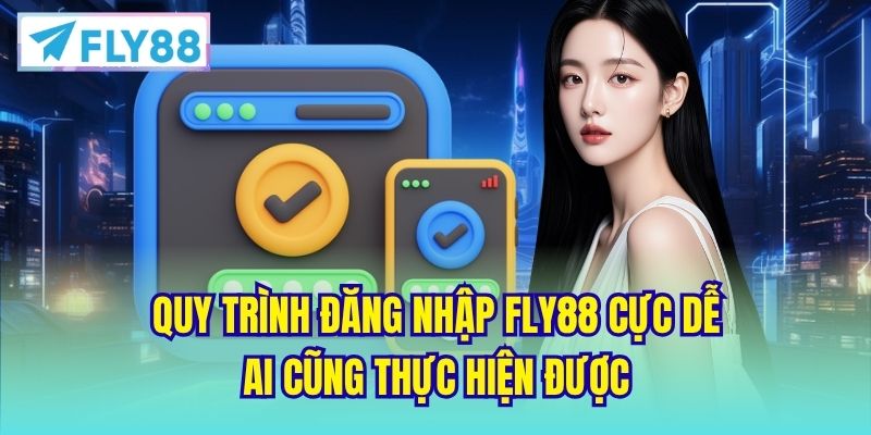 Quy trình đăng nhập FLY88 cực dễ ai cũng thực hiện được